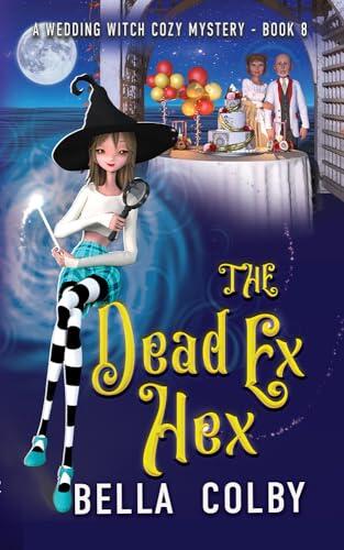 The Dead Ex Hex: Book 8