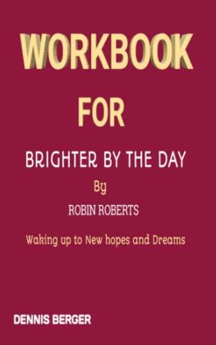 Workbook for Brighter by the Day by Robin Roberts: Waking Up to New Hopes and Dreams
