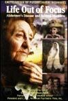 Life Out of Focus: Alzheimer's Disease and Related Disorders