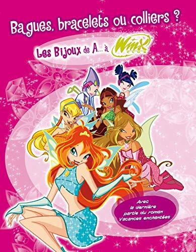 Winx Club 10: Bagues, Bracelets Ou Colliers ?: Les Bijoux De A À Winx !