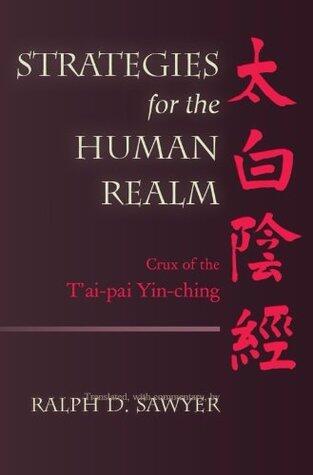 Strategies for the Human Realm: Crux of the T'ai-pai Yin-ching