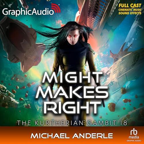 Might Makes Right [Dramatized Adaptation]: The Kurtherian Gambit 18