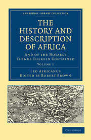 The History and Description of Africa; And of the Notable Things Therein Contained Volume 1