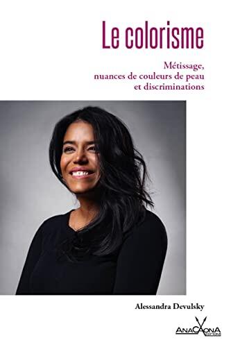 Le Colorisme: Métissage, Nuances de Couleur de Peau & Discriminations