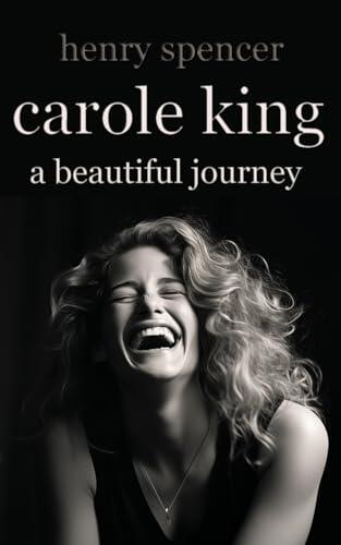 Carole King, A Beautiful Journey: Carole King Biography