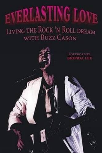Everlasting Love (Living the Rock 'n' Roll Dream with Buzz Cason)