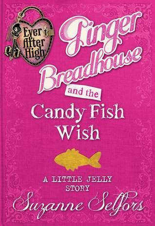 Ginger Breadhouse and the Candy Fish Wish: A Little Jelly Story