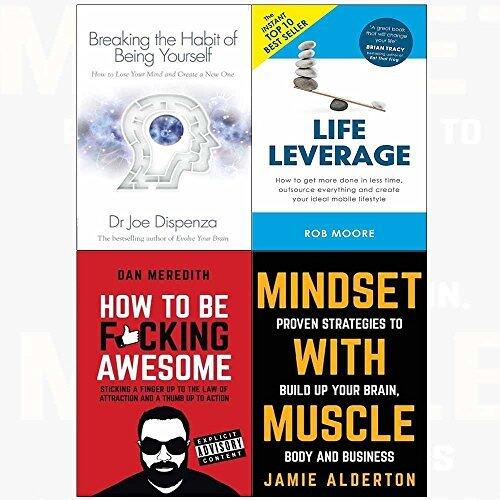 Breaking the Habit of Being Yourself / Life Leverage / How to be F*cking Awesome / Mindset with Muscle