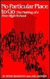 No Particular Place to Go, Second Edition: The Making of a Free High School