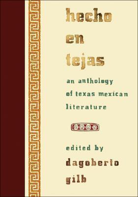 Hecho en Tejas: An Anthology of Texas Mexican Literature