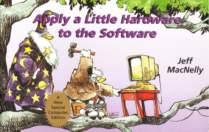 Apply a Little Hardware to the Software