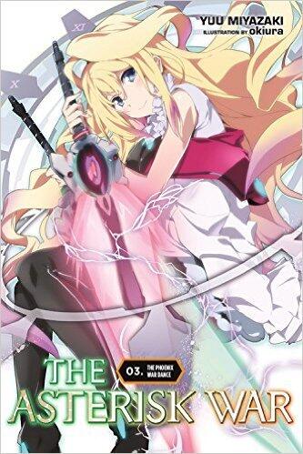 The Asterisk War (Vol. 3): The Phoenix War Dance