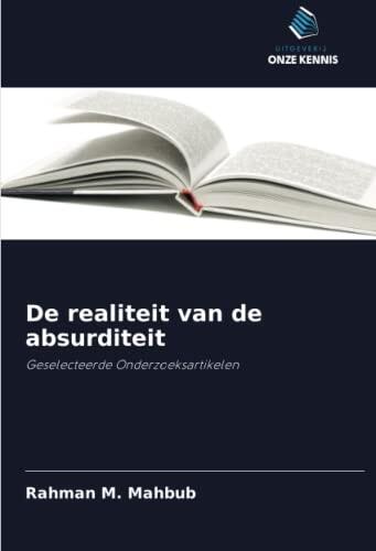 De Realiteit Van De Absurditeit: Geselecteerde Onderzoeksartikelen