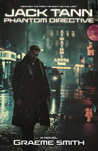 Jack Tann – Phantom Directive: A Cyber-Noir Spy Thriller