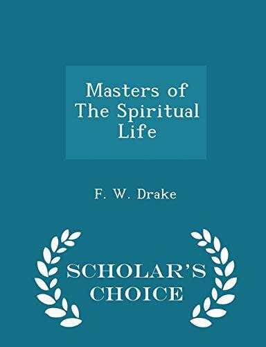 Masters of the Spiritual Life (Scholar's Choice Edition)