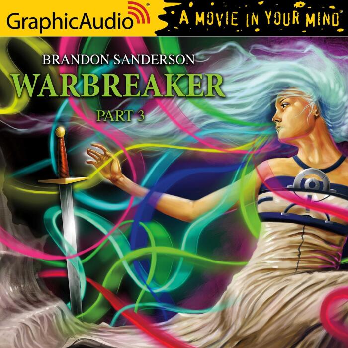 Warbreaker (3 of 3) [Dramatized Adaptation]: Warbreaker, Book 3, Part 3