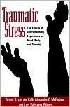 Traumatic Stress: The Effects of Overwhelming Experience on Mind, Body, and Society