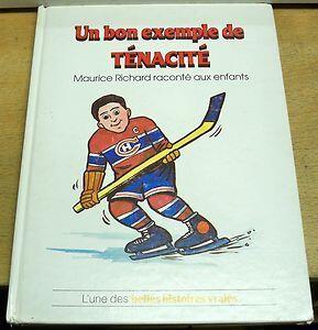 Un bon exemple de ténacité: Maurice Richard raconté aux enfants