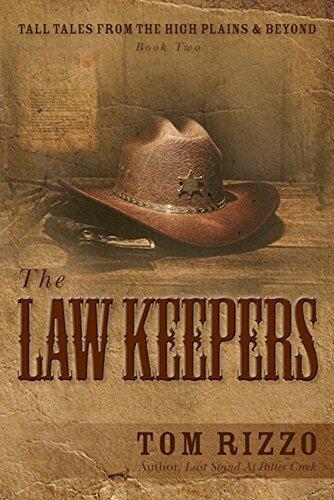 Tall Tales from the High Plains & Beyond: Book Two: The Law Keepers