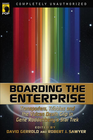 Boarding the Enterprise: Transporters, Tribbles, And the Vulcan Death Grip in Gene Rodenberry's Star Trek