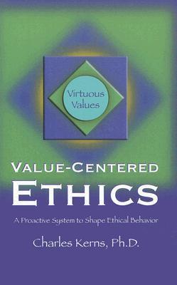 Value-Centered Ethics: A Proactive System to Shape Ethical Behavior