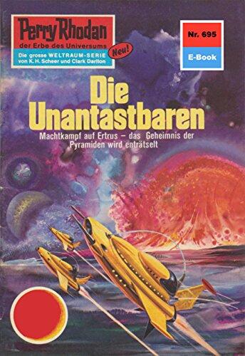 Perry Rhodan 695: Die Unantastbaren: Perry Rhodan-Zyklus "Das Konzil" (Perry Rhodan-Erstauflage)