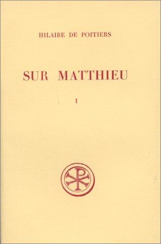 Sur Matthieu, tome I : Chap. 1-13