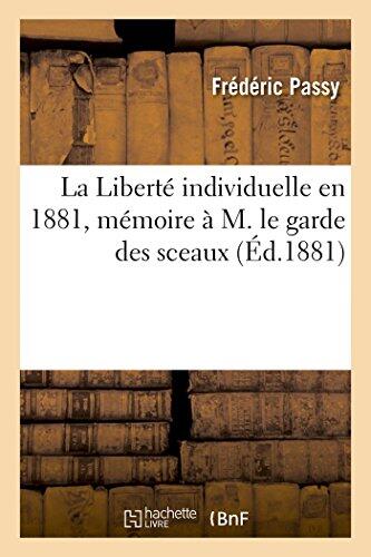 La Liberté Individuelle En 1881, Mémoire À M. Le Garde Des Sceaux (Generalites)