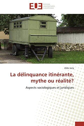 La délinquance itinérante, mythe ou réalité?: Aspects sociologiques et juridiques (Omn.Univ.Europ.)