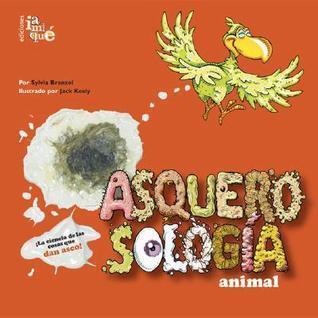 Asquerosologia animal/ animal Grossology (Asquerosologia / Grossology)