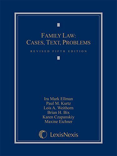 Family Law: Cases, Texts, Problems