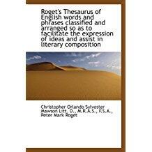 Roget's Thesaurus Of English Words And Phrases Classified And Arranged So As To Facilitate The Expression of ideas