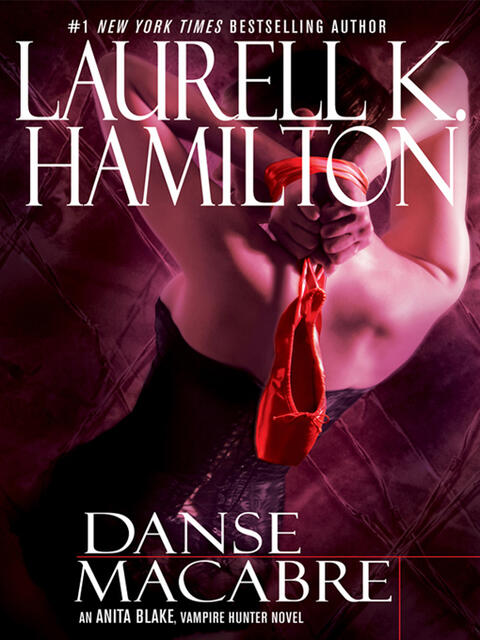 Danse Macabre: An Anita Blake, Vampire Hunter Novel