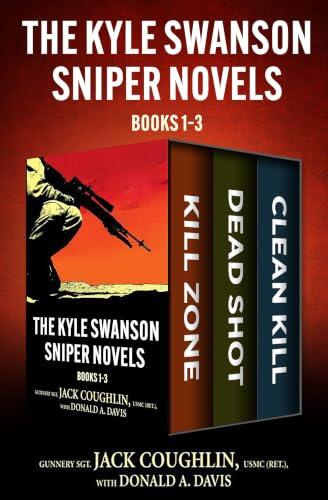 The Kyle Swanson Sniper Novels Books 1-3: Kill Zone, Dead Shot, and Clean Kill