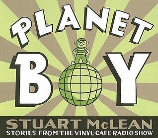 Planet Boy: Stories from the Vinyl Cafe Radio Show