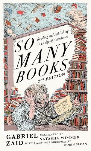 So Many Books, 2nd Edition: Reading and Publishing in an Age of Abundance
