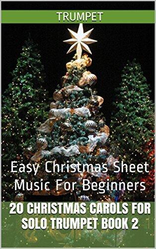 20 Christmas Carols For Solo Trumpet Book 2: Easy Christmas Sheet Music For Beginners