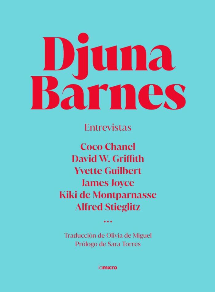 Entrevistas. Djuna Barnes: Coco Chanel, David w. Griffith, Yvette Guilbert, James Joyce