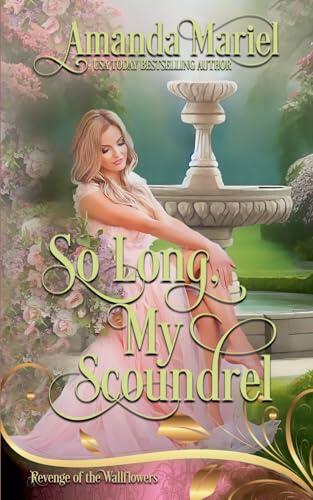 So Long, My Scoundrel: Regency Hearts Aflame