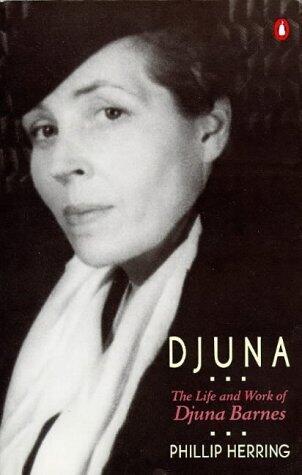 Djuna: The Life and Work of Djuna Barnes