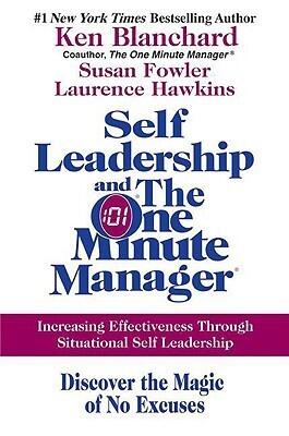 Self Leadership and the One Minute Manager: Increasing Effectiveness Through Situational Self Leadership