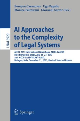 AI Approaches to the Complexity of Legal Systems: AICOL 2013 International Workshops, AICOL-IV@IVR, Belo Horizonte, Brazil, July 21-27, 2013 and ...