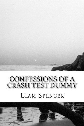 Confessions of a Crash Test Dummy