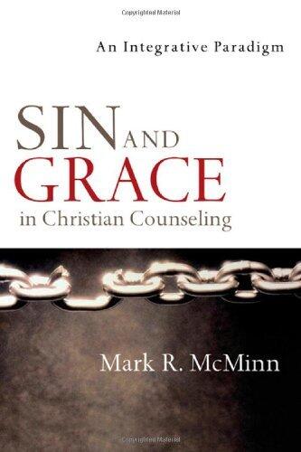 By Mark R. McMinn - Sin and Grace in Christian Counseling: An Integrative Paradigm