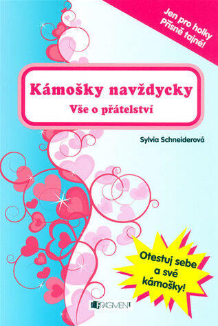 Kámošky navždycky: Vše o přátelství
