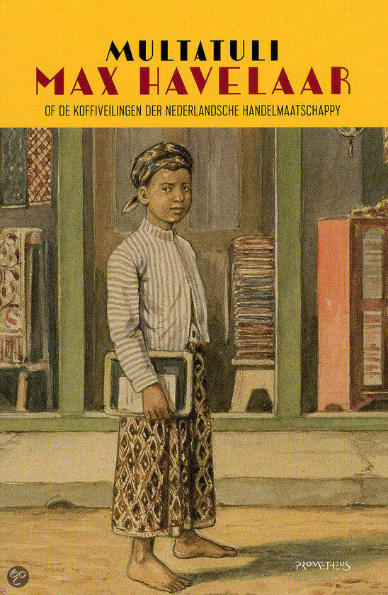 Max Havelaar: of de koffieveilingen der Nederlandsche Handelmaatschappij