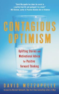 Contagious Optimism: Uplifting Stories and Motivational Advice for Positive Forward Thinking