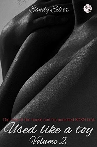 The man of the house and his punished BDSM brat: Used like a toy - Volume 2