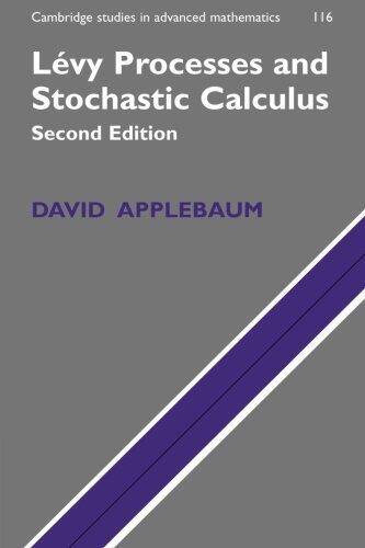 Lévy Processes and Stochastic Calculus (Cambridge Studies in Advanced Mathematics) (2nd Edition)