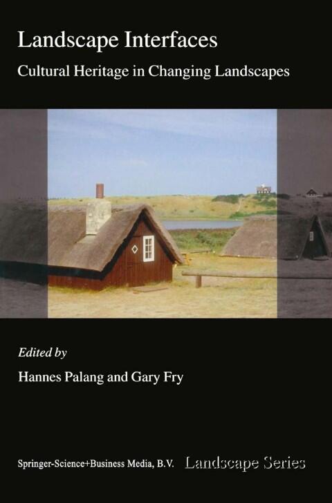 Landscape Interfaces: Cultural Heritage in Changing Landscapes